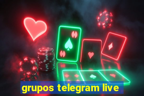 grupos telegram live